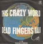 Dead Fingers Talk This Crazy World c/w The Boyfriend