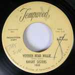 Knight Sisters Wooden Head Willie / Confess
