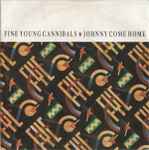 Fine Young Cannibals Johnny Come Home