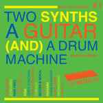 Various Two Synths A Guitar (And) A Drum Machine #1