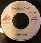 Roger Nash How Much Longer / I'm A Fool For Leaving