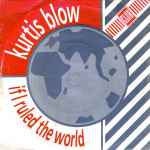 Kurtis Blow If I Ruled The World