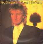 Rod Stewart Tonight I'm Yours