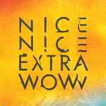 Nice Nice Extra Wow