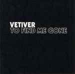 Vetiver To Find Me Gone