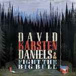 David Karsten Daniels & Fight The Big Bull I Mean To Live Here