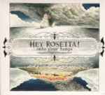 Hey Rosetta! Into Your Lungs (And Around In Your Heart And On Through Your Blood)