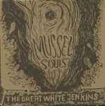 The Great White Jenkins Mussel Souls