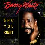 Barry White Sho' You Right