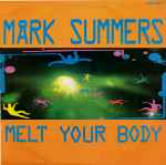Mark Summers Melt Your Body