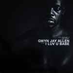 Gwyn Jay Allen I Luv U Babe