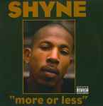 Shyne More Or Less