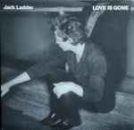 Jack Ladder Love Is Gone