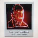 The Juan MacLean Less Than Human