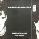 The Jesus And Mary Chain Barbed Wire Kisses (B-Sides And More)