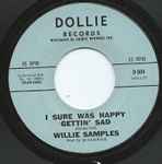 Willie Samples I Sure Was Happy Gettin’ Sad