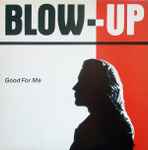 Blow Up Good For Me