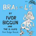 Ivor Biggun Bras On 45