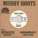 The Sonics / Mudhoney Bad Betty / I Like It Small