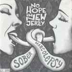 No Hope In New Jersey Sober / Narcolepsy
