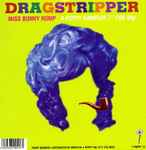 Dragstripper / Pippi & The Butcherbirds Miss Bunny Romp  - A Poppy Sampler 7