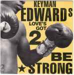 Keyman Edwards Love's Got 2 Be Strong