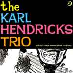 The Karl Hendricks Trio Get Out Your Hankies For This One