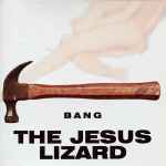The Jesus Lizard Bang