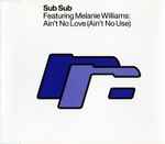 Sub Sub Ain't No Love (Ain't No Use)