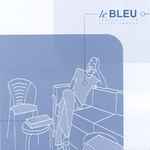 Le Bleu Toujours Là (Still There)