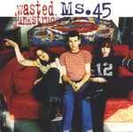 Ms.45 Wasted / Junkstruck