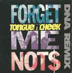 Tongue N Cheek Forget Me Not$ (DNA Remix)