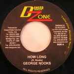 George Nooks How Long / Why
