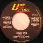 George Nooks How Long / Why