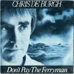Chris De Burgh Don't Pay The Ferryman