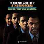 Clarence Wheeler & The Enforcers Right On / Doin' What We Wanna Do