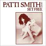 Patti Smith Group Set Free
