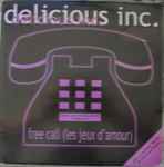 Delicious Inc. Free Call (Les Jeux D'Amour)