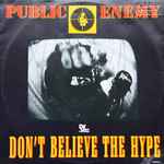 Public Enemy Don't Believe The Hype