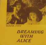 Mark Fry Dreaming With Alice