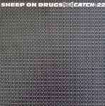 Sheep On Drugs Catch-22