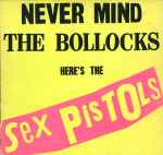 Sex Pistols Never Mind The Bollocks Here's The Sex Pistols