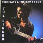 Nick Cave & The Bad Seeds The Singer