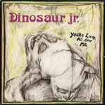 Dinosaur Jr. You're Living All Over Me