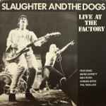 Slaughter And The Dogs Live At The Factory / The Way We Were