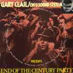 Gary Clail & On-U Sound System End Of The Century Party