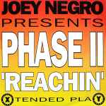 Joey Negro Presents Phase II ‎ Reachin'