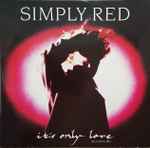 Simply Red It's Only Love (Valentine Mix)