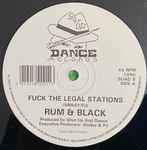 Rum & Black Fuck The Legal Stations / I'm Not In Love
