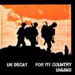 UK Decay For My Country / Unwind